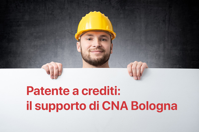 Patente a crediti: CNA Bologna è al tuo fianco