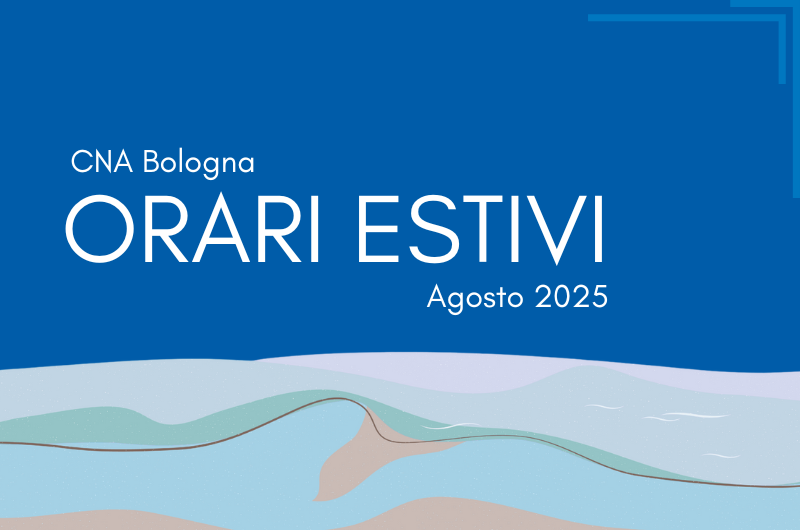 Estate 2025 – Orari degli uffici di CNA Bologna