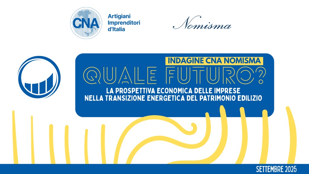 CNA e Nomisma lanciano una nuova indagine sul futuro della riqualificazione energetica
